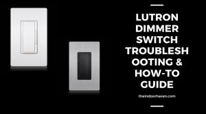 Lutron Dimmer Switch Troubleshooting & How-to Guide - The Indoor Haven